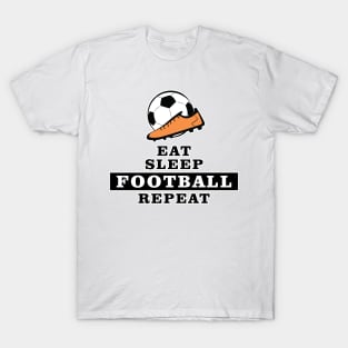 Eat, Sleep, Football / Soccer, Repeat T-Shirt